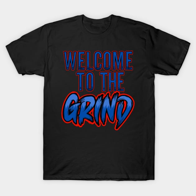 Welcome to the GRIND T-Shirt by crazytshirtstore